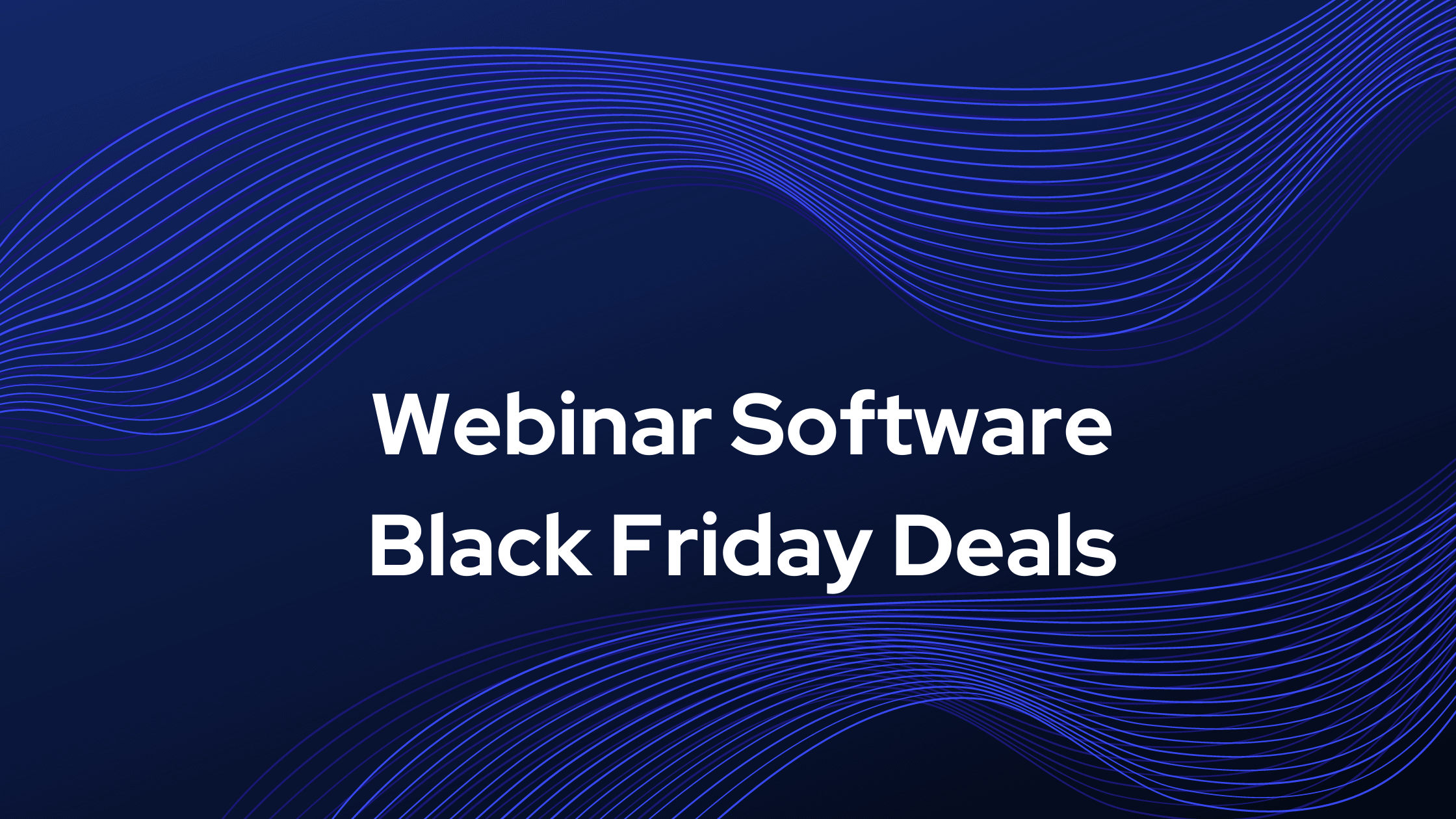 Webinar Software Black Friday Deals